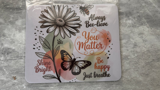Always Believe You Matter Mouse Pad